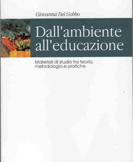 Dall’ambiente all’educazione. Materiali di studio tra teoria, metodologia e pratiche