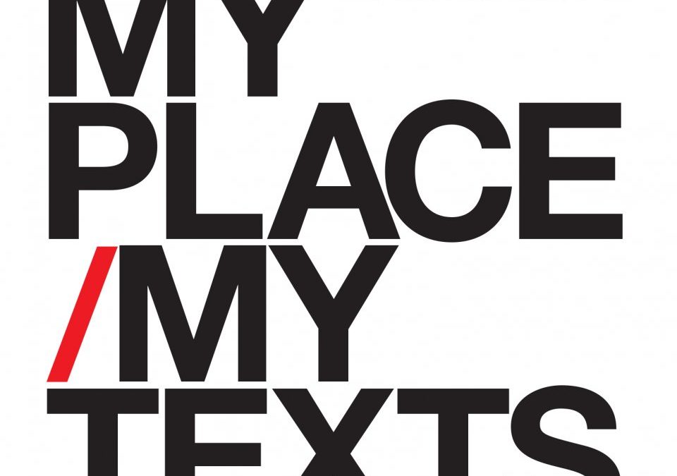 “My Place / My Texts”